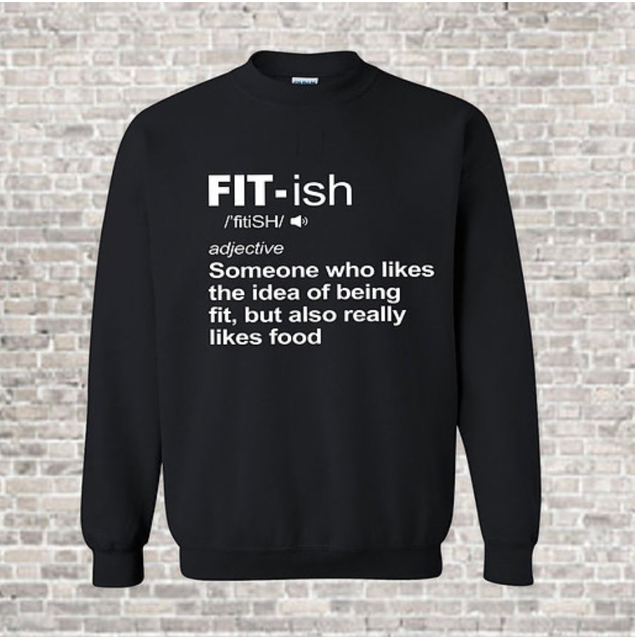 “Fitish” Sweatshirt